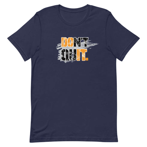 Don't Quit Short-sleeve Motivational t-shirt - Workout T-shirt, Every Day Motivational t-shirt - Mainstream Freedom